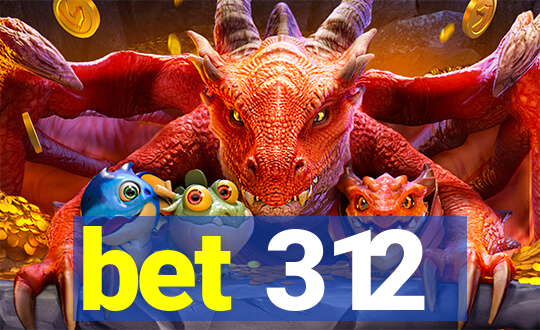 bet 312